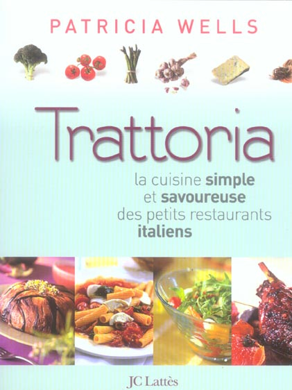 Trattoria. La cuisine simple et savoureuse des petits restaurants italiens, 2e édition