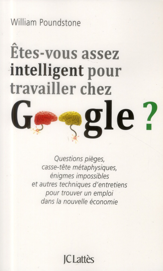 Etes-vous assez intelligent pour travailler chez Google ? Questions pièges, casse-tête métaphysiques