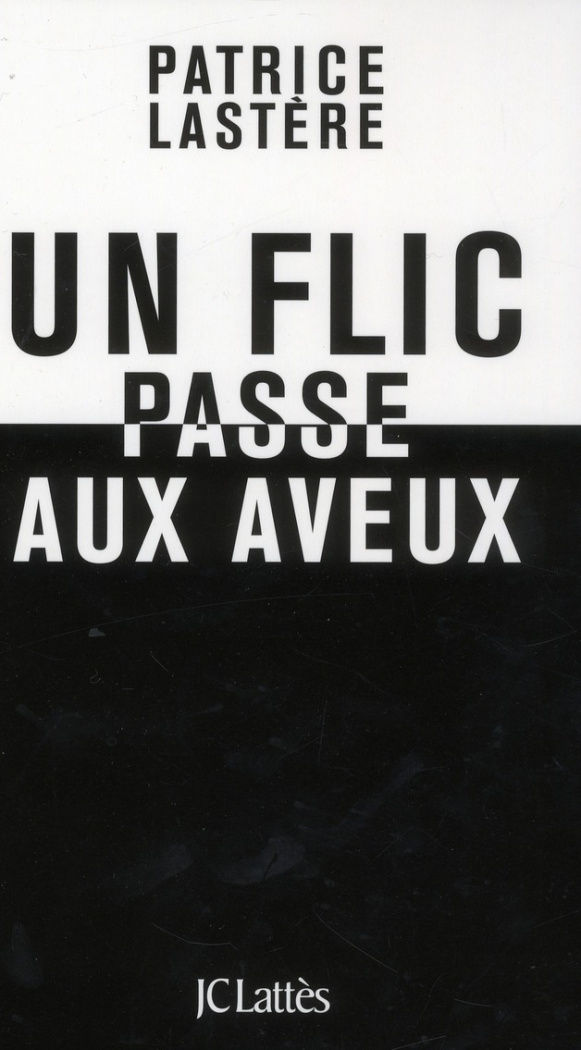 Un flic passe aux aveux