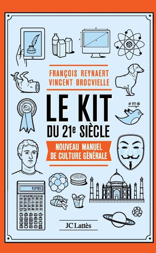 Le kit du 21e siècle. Nouveau manuel de culture générale