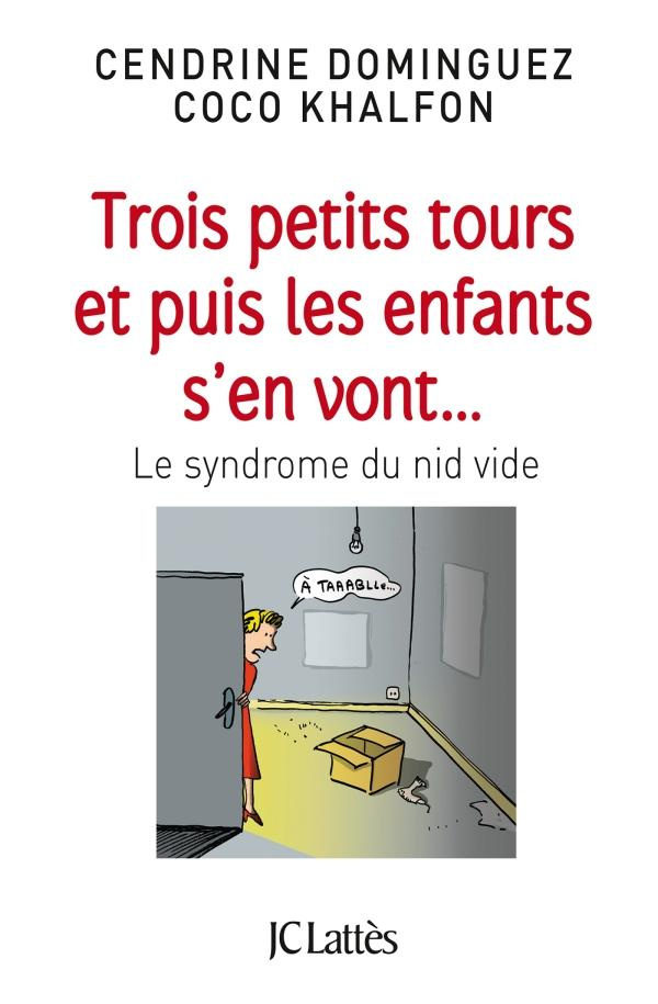 Trois petits tours et puis les enfants s'en vont... Le syndrome du nid vide