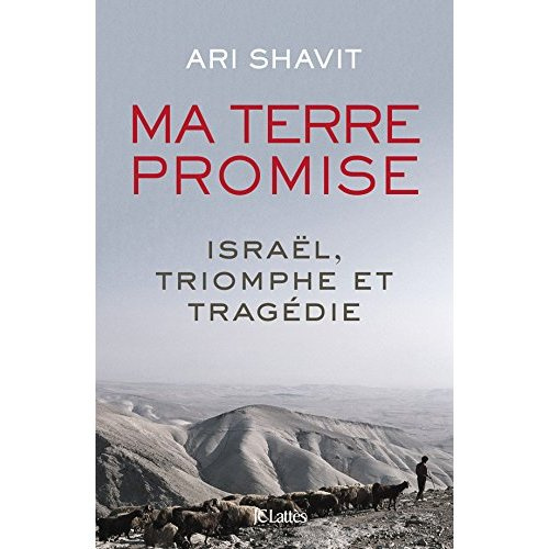 Ma terre promise. Israël, triomphe et tragédie