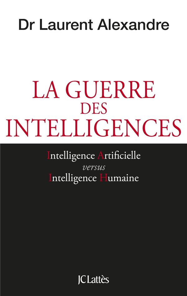 La guerre des intelligences. Comment l'intelligence artificielle va révolutionner l'éducation