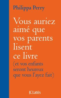 Vous auriez aimé que vos parents lisent ce livre (et vos enfants seront heureux que vous l'ayez fait