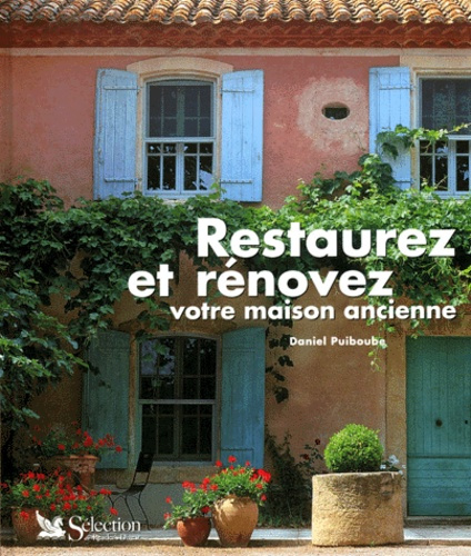 Restaurez et rénovez votre maison ancienne