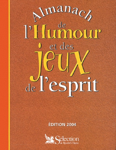 Almanach de l'humour et des jeux de l'esprit. Edition 2004