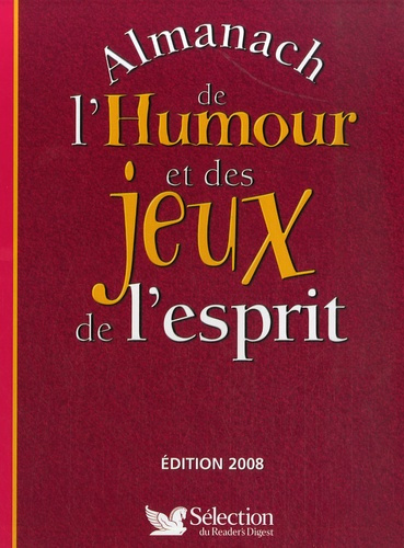 Almanach de l'humour et des jeux de l'esprit. Edition 2008