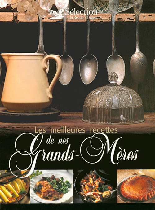 Les meilleures recettes de nos Grands-Mères