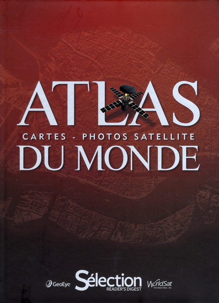 Atlas du monde. Cartes - Photos satellite
