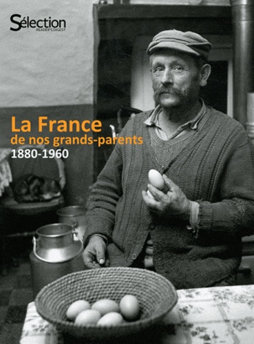La France de nos grands-parents. 1880-1960