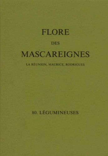 FLORE DES MASCAREIGNES (LA REUNION, MAURICE, RODRIGUES) N° 80 : LEGUMINEUSES
