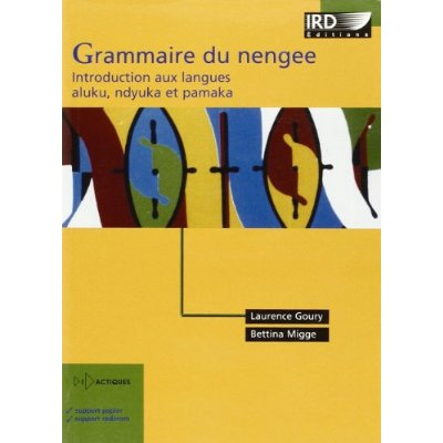 Grammaire du nengee : introduction aux langues aluku, ndyuka et pamaka