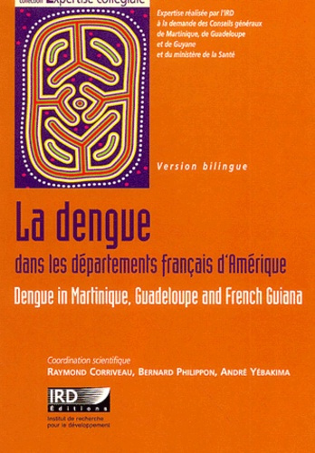 La dengue dans les départements français d'Amérique. Comment optimiser la lutte contre cette maladie