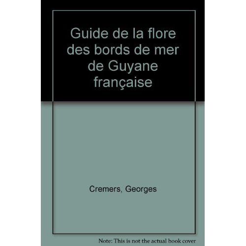 Guide de la flore des bords de mer de Guyane française
