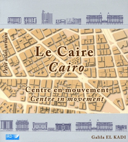 Le Caire. Centre en mouvement, Edition bilingue français-anglais