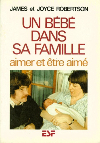 UN BEBE DANS SA FAMILLE. Aimer et être aimé