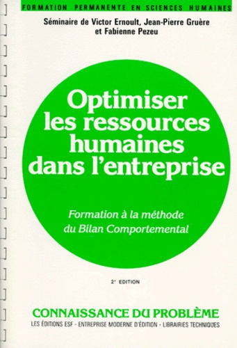 OPTIMISER LES RESSOURCES HUMAINES DANS L'ENTREPRISE. Formation à la méthode du Bilan Comportemental,