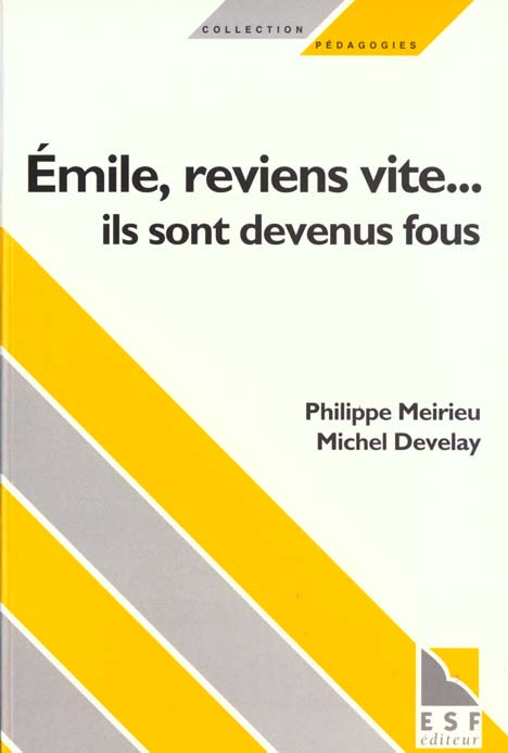 Emile, reviens vite, ils sont devenus fous