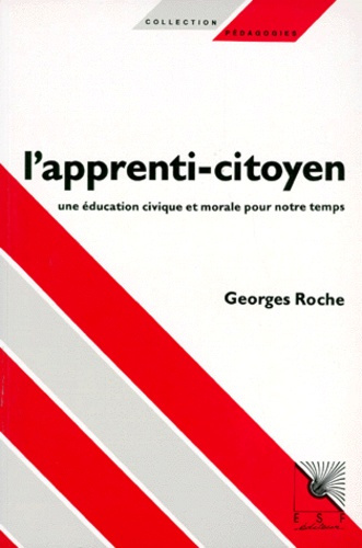 L'APPRENTI-CITOYEN. Une éducation civique et morale pour notre temps