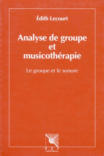 ANALYSE DE GROUPE ET MUSICOTHERAPIE. Le groupe et le sonore