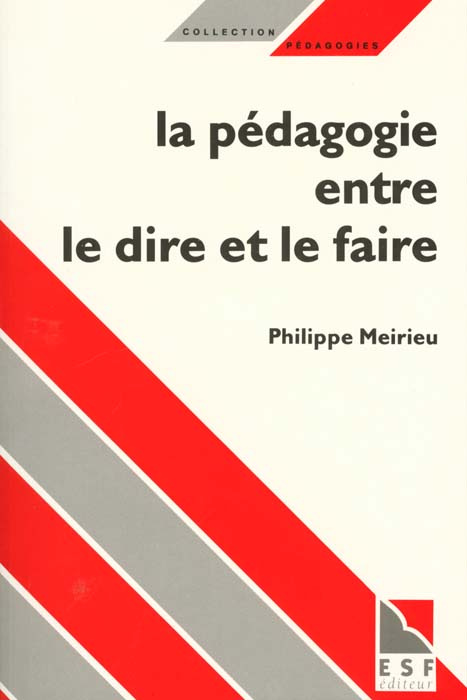 LA PEDAGOGIE ENTRE LE DIRE ET LE FAIRE. Le courage des commencements