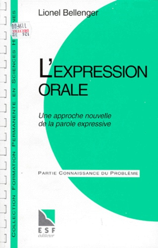 L'EXPRESSION ORALE. Une approche nouvelle de la parole expressive