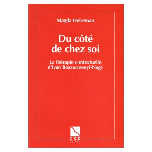 Du côté de chez soi. La thérapie contextuelle d'Ivan Boszormenyi-Nagy