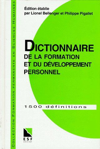 Dictionnaire de la formation et du développement personnel. A l'usage des formateurs et enseignants