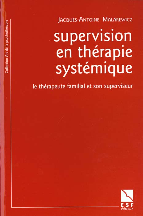 Supervision en thérapie systémique. Le thérapeute familial et son superviseur