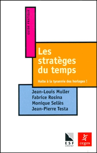 Les stratèges du temps. Halte à la tyrannie des horloges !