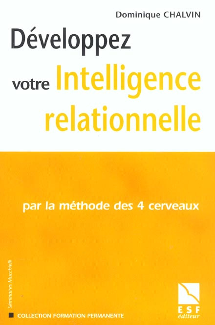 Développez votre intelligence relationnelle par la méthode des 4 cerveaux