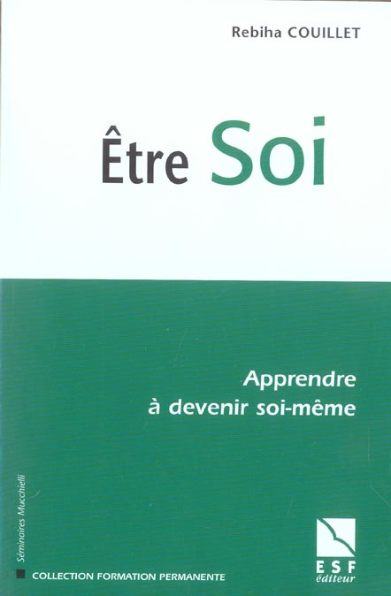 Etre Soi. Apprendre à devenir soi-même