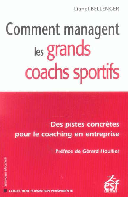 Comment managent les grands coachs sportifs. Des pistes concrètes pour le coaching en entreprise