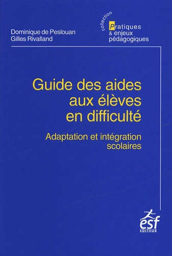 Guide des aides aux élèves en difficulté. Adaptation et intégration scolaire, 2e édition