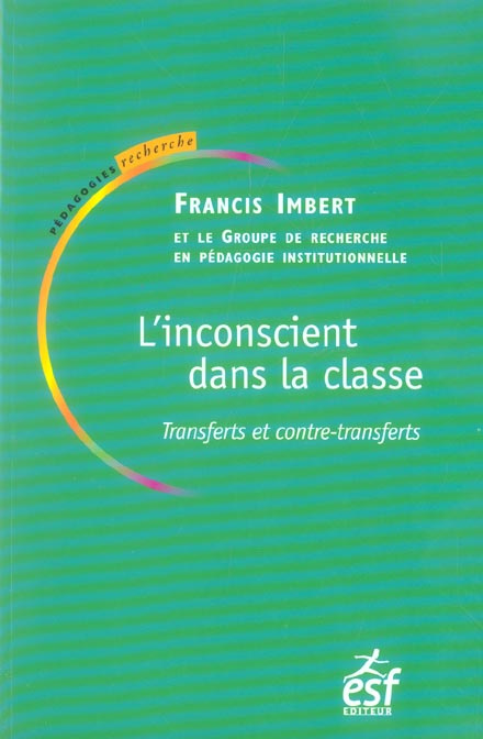 L'inconscient dans la classe. Transferts et contre-transferts, 3e édition