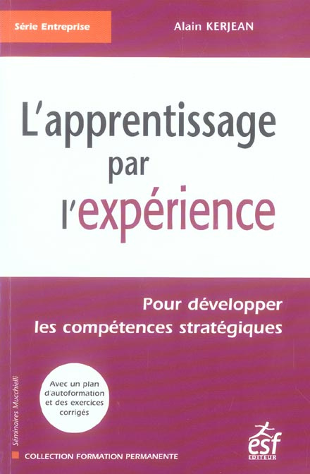 L'apprentissage par l'expérience. Pour développer les compétences humaines stratégiques