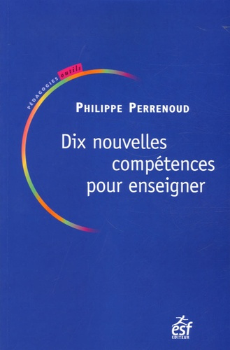 Dix nouvelles compétences pour enseigner. Invitation au voyage, 5e édition