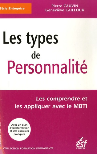 Les types de personnalité. Les comprendre et les appliquer avec le MBTI, 7e édition