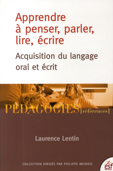Apprendre à penser, parler, lire, écrire. Acquisition du langage oral et écrit