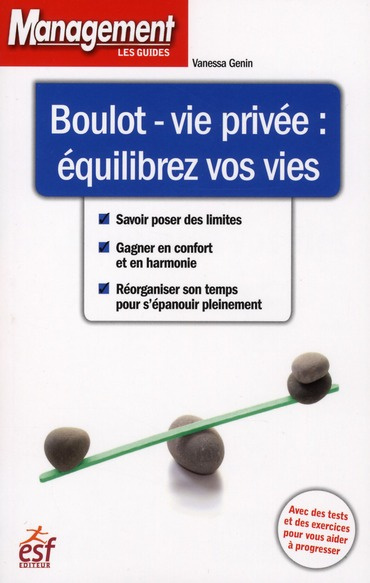 Boulot-vie privée : équilibrez vos vies. 2e édition