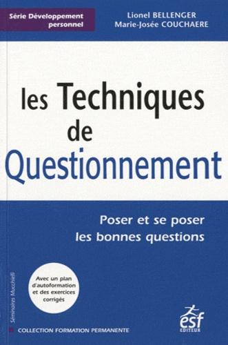 Les Techniques de questionnement. Poser et se poser les bonnes questions, 5e édition