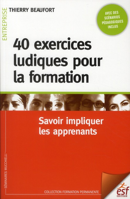 40 exercices ludiques pour la formation. Savoir impliquer les apprenants