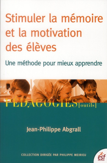 Stimuler la mémoire et la motivation des élèves.. Une méthode pour mieux apprendre