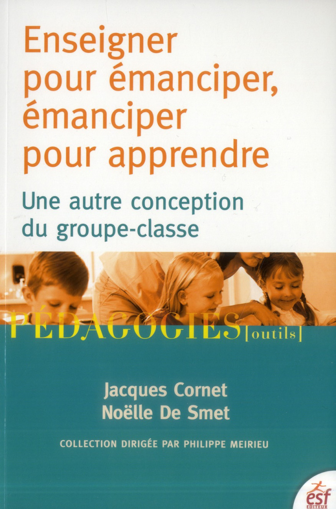 Enseigner pour émanciper, émanciper pour apprendre. Une autre conception du groupe-classe