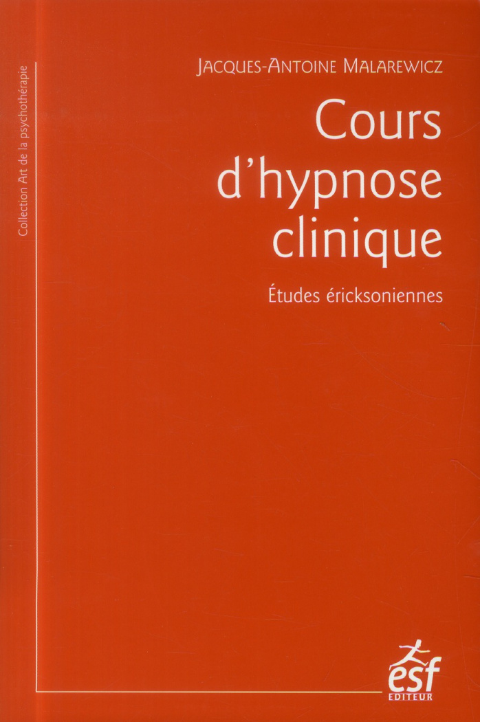 Cours d'hypnose clinique. Etudes éricksoniennes, 6e édition