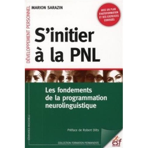 S'initier à la PNL : les fondements de la programmation neurolinguistique