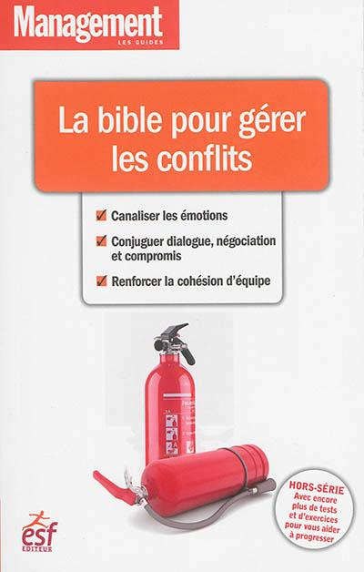 La bible pour gérer les conflits