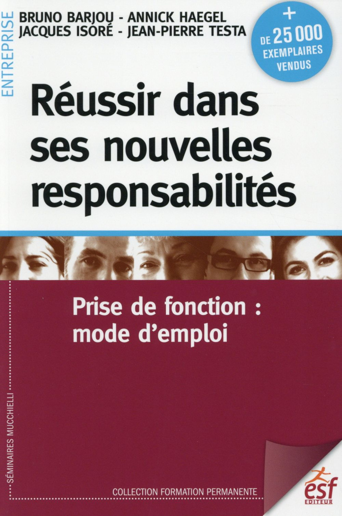 Réussir dans ses nouvelles responsabilités. Prise de fonction : mode d'emploi, 12e édition