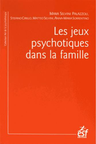 Les jeux psychotiques dans la famille. 3e édition revue et corrigée