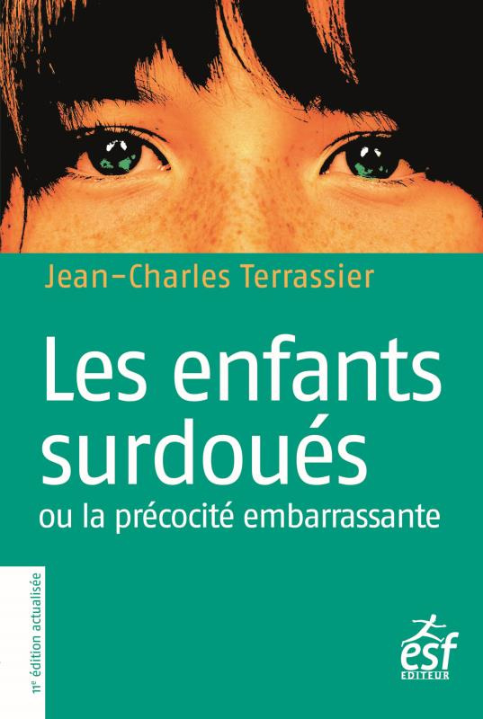 Les enfants surdoués. Ou La précocité embarrassante, 11e édition